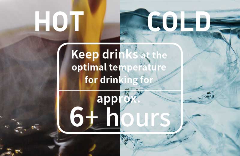 Keep drinks at the optimal temperature for drinking for approx. 6 + hours